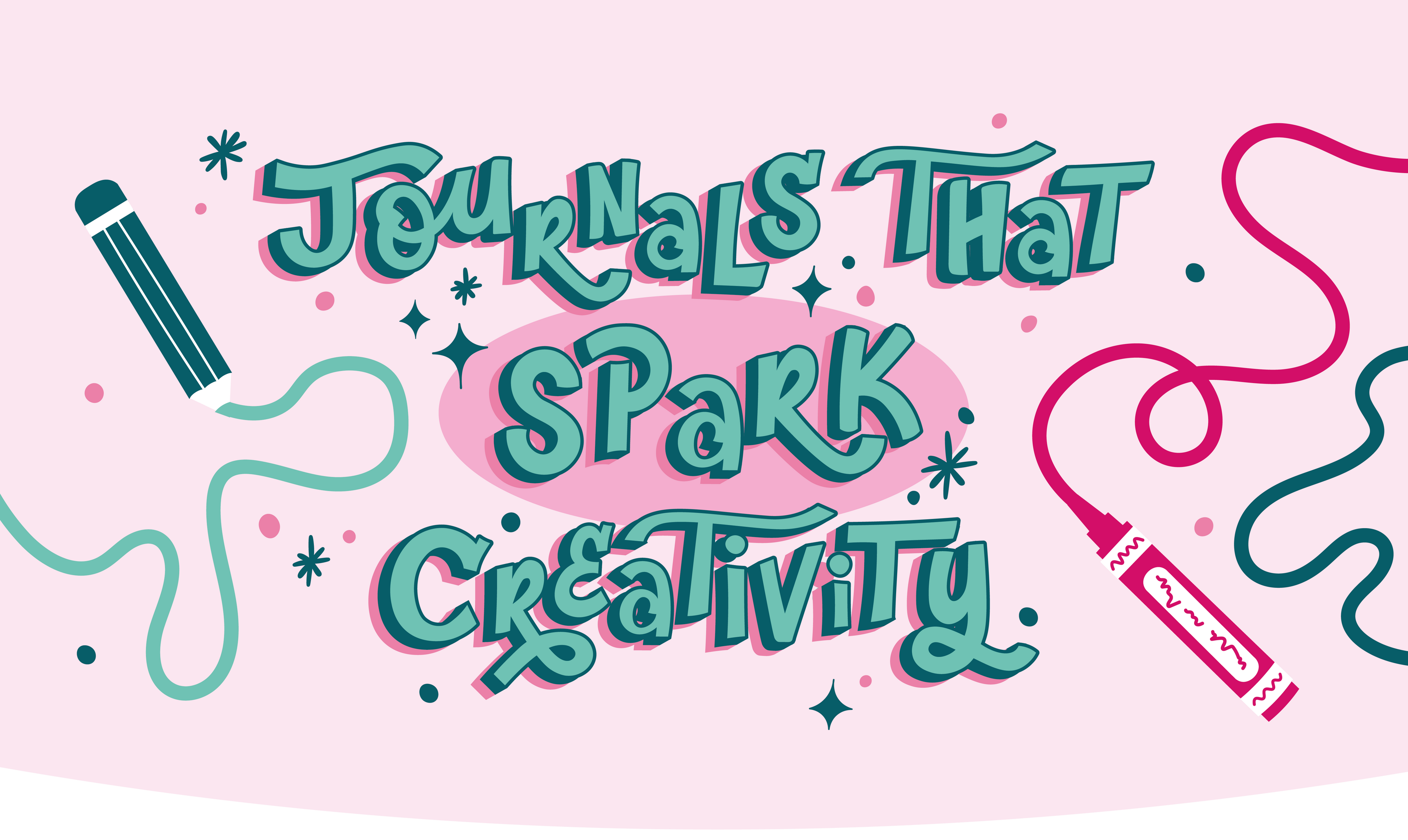 Graphic title for 'Journals That Spark Creativity' with stylized text and doodles of pens and pencils on a pink background.